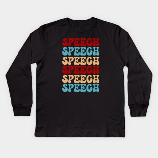 Speech therapy, Speech Language pathology, SLP, SLPA Kids Long Sleeve T-Shirt